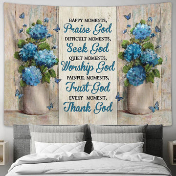 Blue Hydrangea Every Moment Thank God Wall Art Tapestry - Christian Wall Art - Religious Art