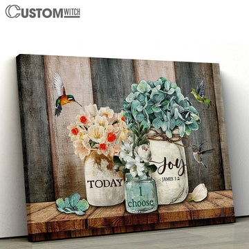 Blue Hydrangea Flower Vase Hummingbird - Today I Choose Joy Canvas Wall Art - Bible Verse Canvas - Religious Prints