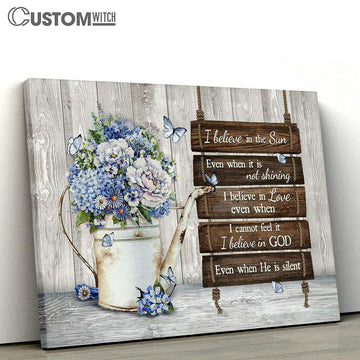 Blue Hydrangea I Believe In The Sun Wall Art Canvas - Christian Wall Art - Religious Art