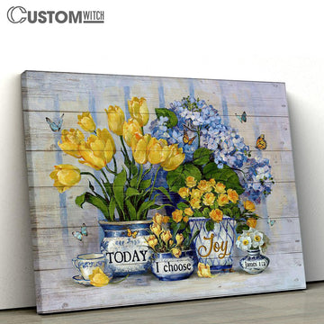 Blue Hydrangea Today I Choose Joy Wall Art Canvas - Christian Wall Art - Religious Art