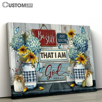 Blue Hydrangea, Yellow Daisy, Vintage Painting, Be Still And Know That I Am God Canvas Poster