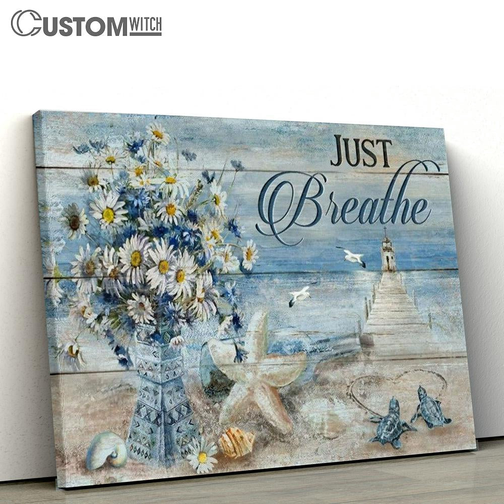 Blue Ocean, Pretty Daisy Vase, Sea Turtle, Light House, Just Breathe Canvas Poster