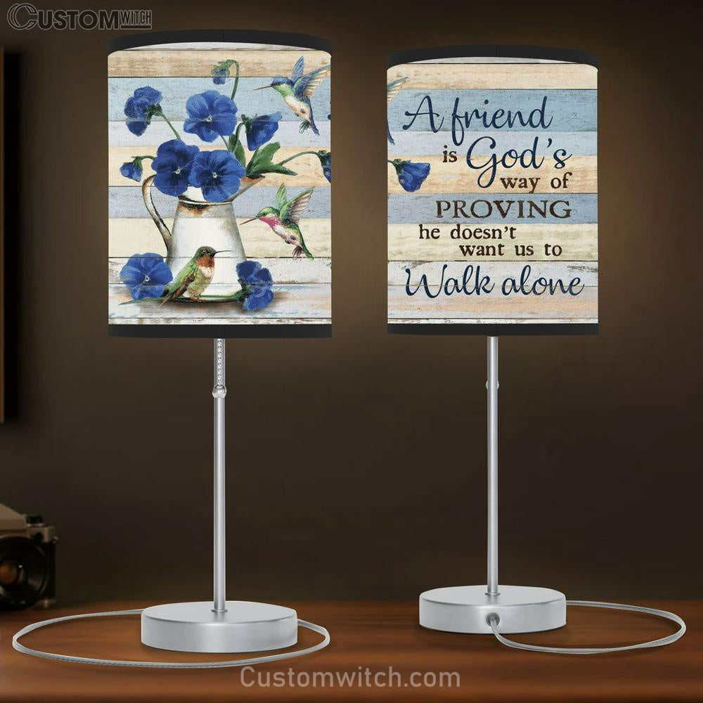 Blue Pansy Hummingbird A Friend Is God&#39;s Way Of Proving Table Lamp