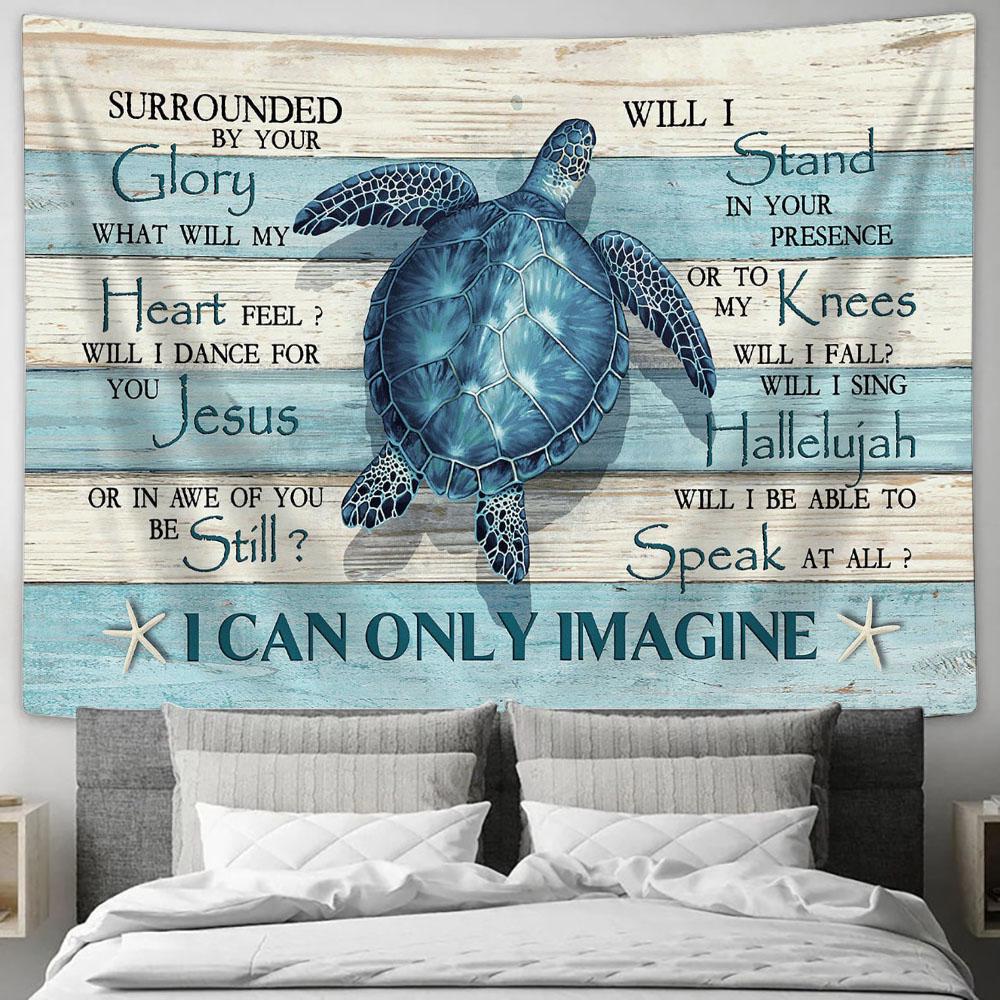 Blue Sea Turtle I Can Only Imagine Wall Art Tapestry - Christian Wall Art - Religious Art