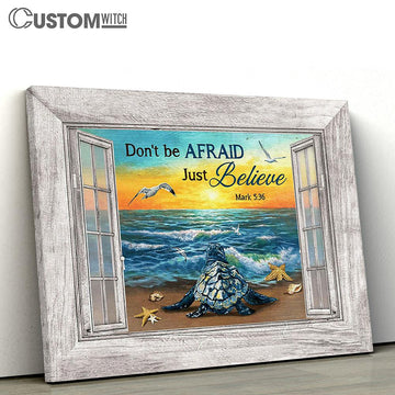 Blue Turtle Don&#39;t Be Afraid, Just Believe Wall Art Canvas - Christian Wall Art - Religious Art