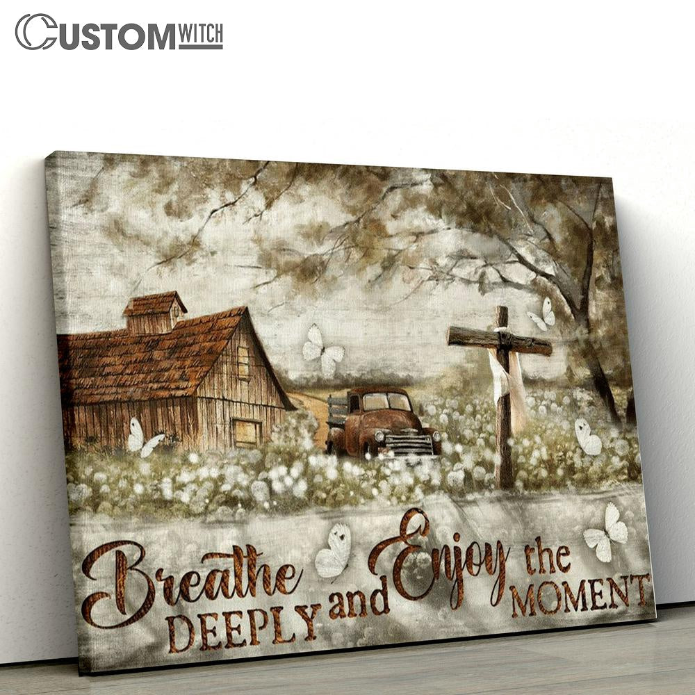 Breathe Deeply And Enjoy The Moment Countryside Cross Old Car Canvas Poster