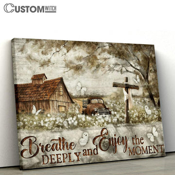 Breathe Deeply And Enjoy The Moment Countryside Cross Old Car Canvas Poster