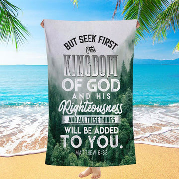 But Seek First The Kingdom Of God Matthew 633 Beach Towel - Bible Verse Beach Towel - Scripture Beach Towel