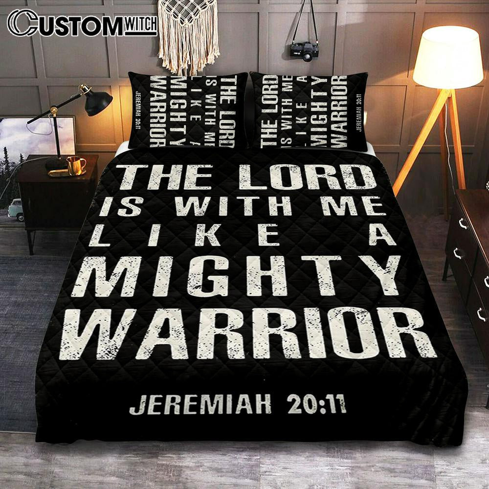 But The Lord Is With Me Like A Mighty Warrior Jeremiah 20 11 Quilt Bedding Set Bedroom - Christian Quilt Bedding Set Bedroom Decor