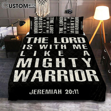 But The Lord Is With Me Like A Mighty Warrior Jeremiah 20 11 Quilt Bedding Set Bedroom - Christian Quilt Bedding Set Bedroom Decor