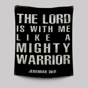 But The Lord Is With Me Like A Mighty Warrior Jeremiah 20 11 Tapestry Wall Art - Christian Tapestries Wall Art Decor