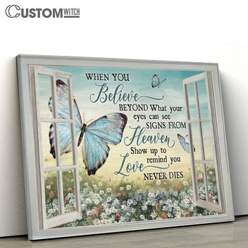 Butterfly, Daisy Garden, White Window, When You Believe Beyond What Your Eyes Can See Canvas Poster
