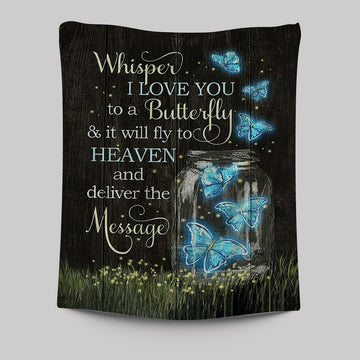 Butterfly Firefly Whisper I Love You To A Butterfly Tapestry Wall Art - Christian Tapestries Prints - Bible Verse Tapestry Art