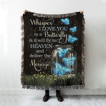 Butterfly Firefly Whisper I Love You To A Butterfly Woven Throw Blanket - Christian Woven Blanket Prints - Bible Verse Woven Blanket Art