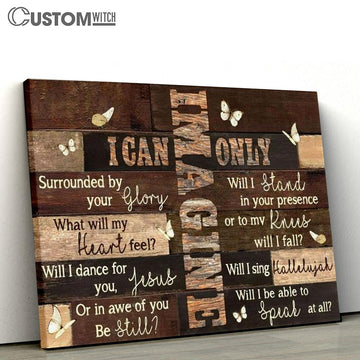 Butterfly Vintage Picture I Can Only Imagine Canvas Poster