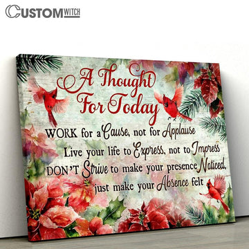 Cardinal A Thought For Today Work For A Cause Not For Applause Large Canvas Art - Christian Wall Art Home Decor - Religious Canvas Prints