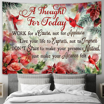Cardinal A Thought For Today Work For A Cause Not For Applause Large Tapestry Art - Christian Wall Art Home Decor - Religious Tapestry Prints
