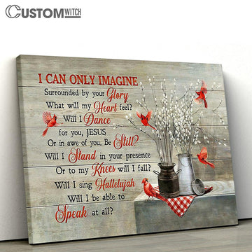 Cardinal Briar I Can Only Imagine Canvas Wall Art - Bible Verse Canvas - Religious Prints