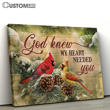 Cardinal God knew my heart needed you Canvas Wall Art - Bible Verse Canvas - Religious Prints