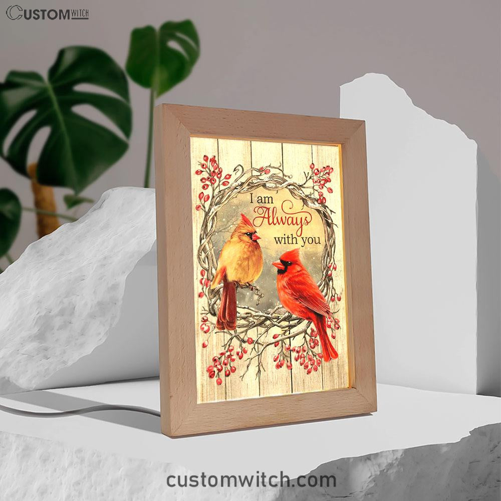 Cardinal I Am Always With You Frame Lamp Art - Christian Art Decor - Religious Gifts Night Light