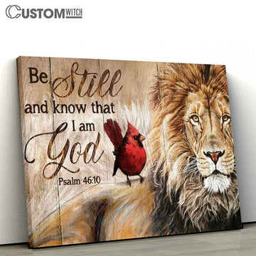 Cardinal, Lion King, Be Still And Know That I Am God Canvas Poster