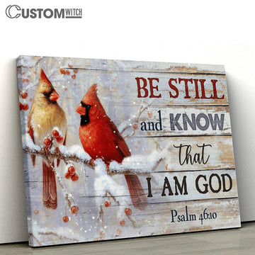 Cardinal Winter Painting Be Still And Know That I Am God Canvas Poster