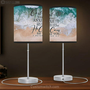 Cast All Your Anxiety On Him Because He Cares For You 1 Peter 57 Table Lamp Gift - Christian Bedroom Decor