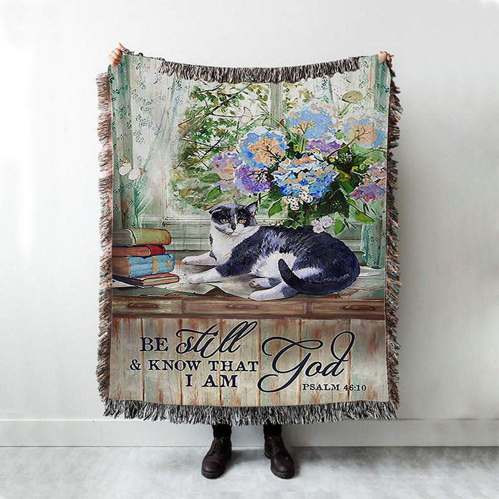 Cat Hydrangea Vase Book - Be Still And Know That I Am God Woven Throw Blanket - Christian Woven Blanket Prints - Bible Verse Woven Blanket Art