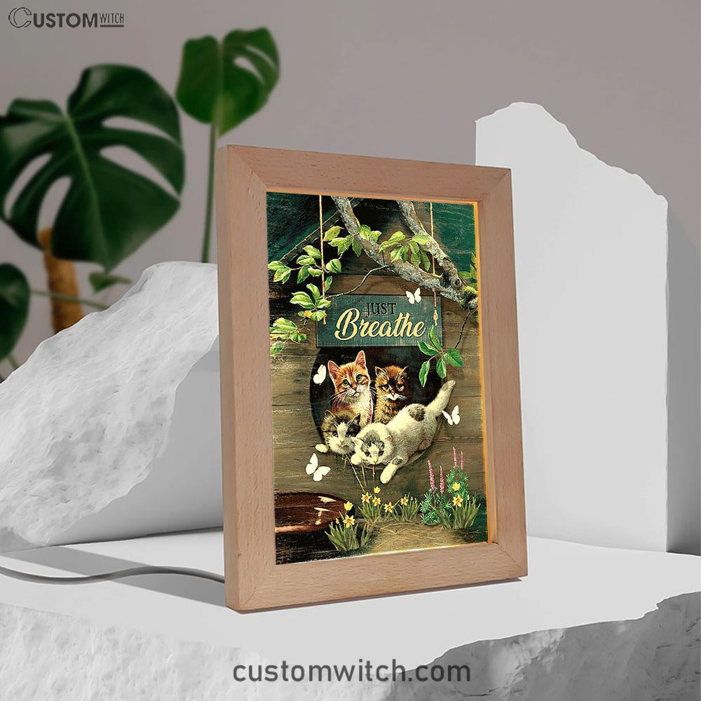 Cat Lovers Just Breathe Frame Lamp Art - Christian Art Decor - Gift For Cat Lover