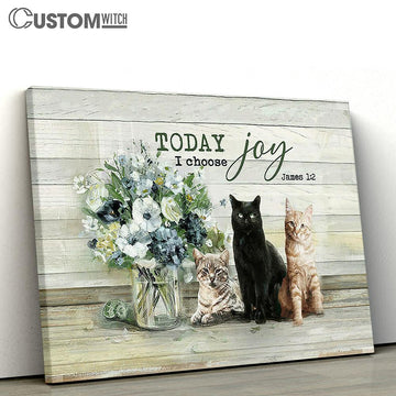 Cats Flower Vase Today I Choose Joy Canvas Wall Art - Bible Verse Canvas - Religious Prints