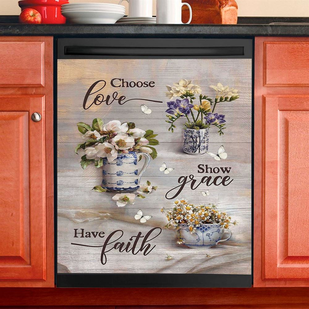 Chose Love Show Grace Have Faith Vintage Flower Dishwasher Cover, Christian Dishwasher Magnet Cover, Bible Verse Kitchen Decor
