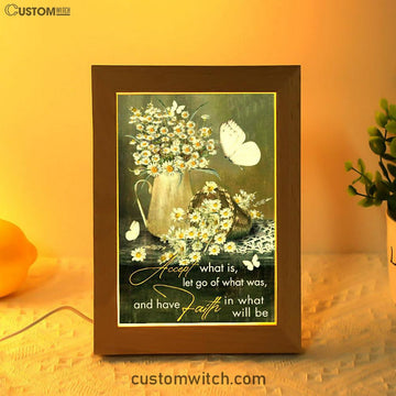 Christian Accept What Is Let Go Of What Was And Have Faith Frame Lamp Prints - Bible Verse Decor - Scripture Art