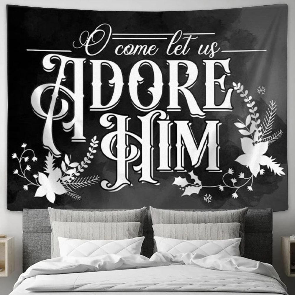 Christian Christmas Wall Art O Come Let Us Adore Him Tapestry Print - Christian Wall Decor