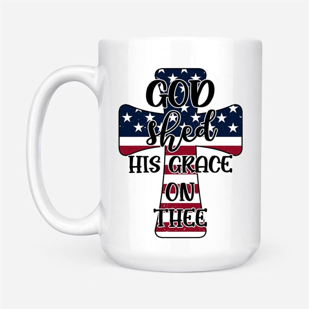 Christian Coffee Mug Cross American Flag God Shed His Grace On Thee, Christian Mug, Bible Mug, Faith Gift, Encouragement Gift