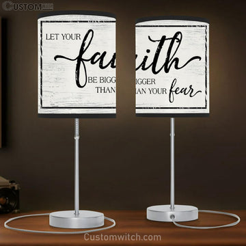 Christian Faith Lamp Gift Let Your Faith Be Bigger Than Your Fear Table Lamp Gift - Christian Bedroom Decor