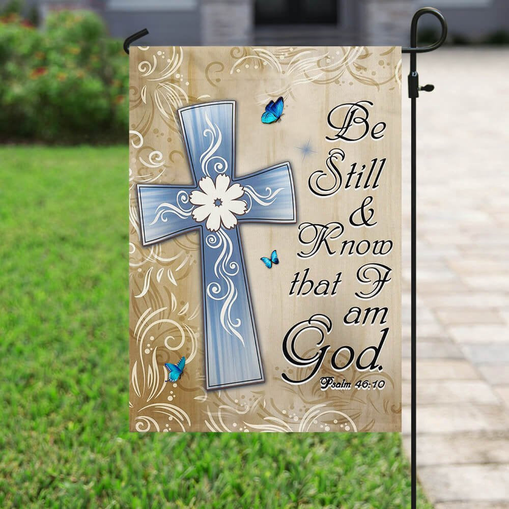 Christian Garden Flags, Be Still And  Know That I Am God  Flag, Christian House Flags, Christian Cross Flag, Faith Flag