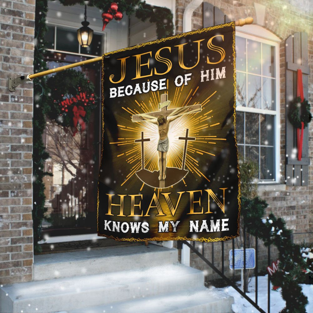 Christian Garden Flags, Jesus Because Of Him Heaven Knows My Name Flag, Christian House Flags, Christian Cross Flag, Faith Flag