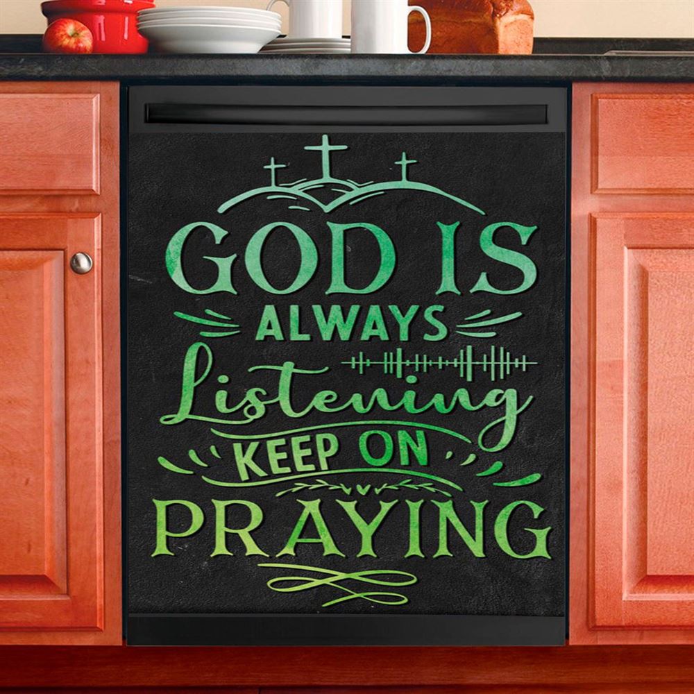 Christian God Is Always Listening Keep On Praying Dishwasher Cover, Bible Verse Dishwasher Magnet Cover, Scripture Kitchen Decor