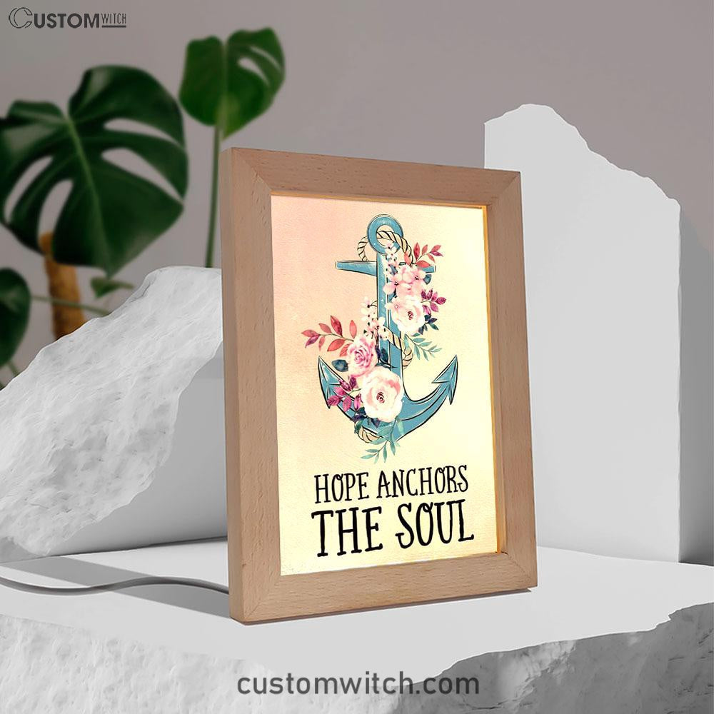 Christian Hebrews 619 Hope Anchors The Soul Flower Frame Lamp Prints - Bible Verse Decor - Scripture Art