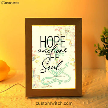 Christian Home Decor Flower Hope Anchors The Soul Frame Lamp Prints - Bible Verse Decor - Scripture Art