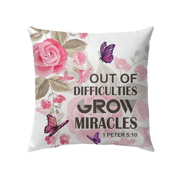 Christian Pillow, Jesus Pillow, 1 Peter 510 Out Of Difficulties Grow Miracles Pillow, Christian Throw Pillow, Inspirational Gifts, Best Pillow