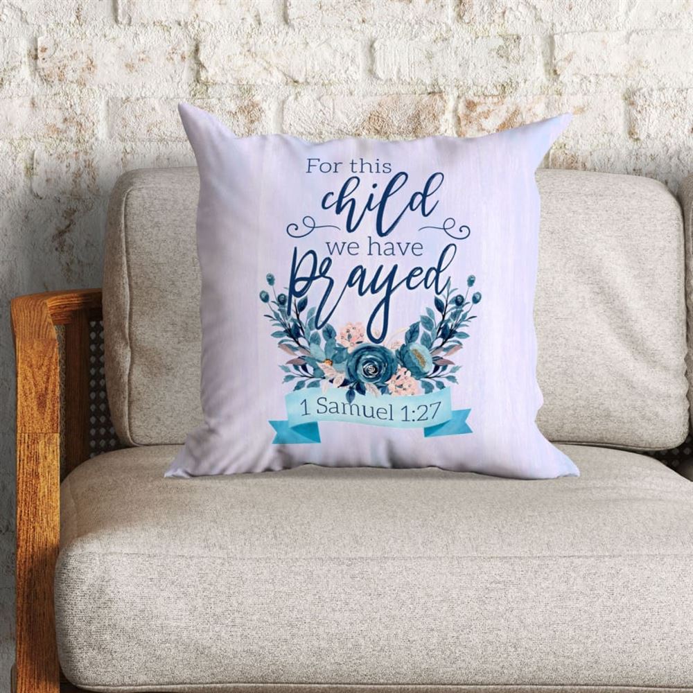 Christian Pillow, Jesus Pillow, 1 Samuel 127 For This Child We Have Prayedpillow, Christian Throw Pillow, Inspirational Gifts, Best Pillow