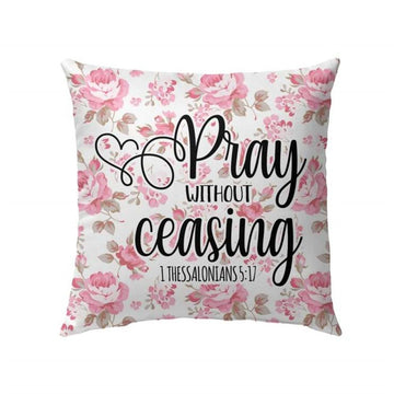 Christian Pillow, Jesus Pillow, 1 Thessalonians 517 Pray Without Ceasing Pillow, Christian Throw Pillow, Inspirational Gifts, Best Pillow