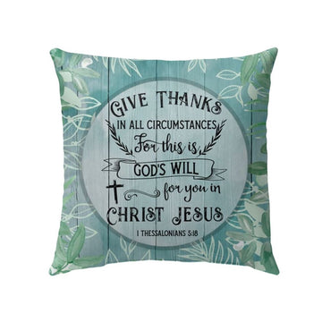 Christian Pillow, Jesus Pillow, 1 Thessalonians 518 Give Thanks Pillow, Christian Throw Pillow, Inspirational Gifts, Best Pillow