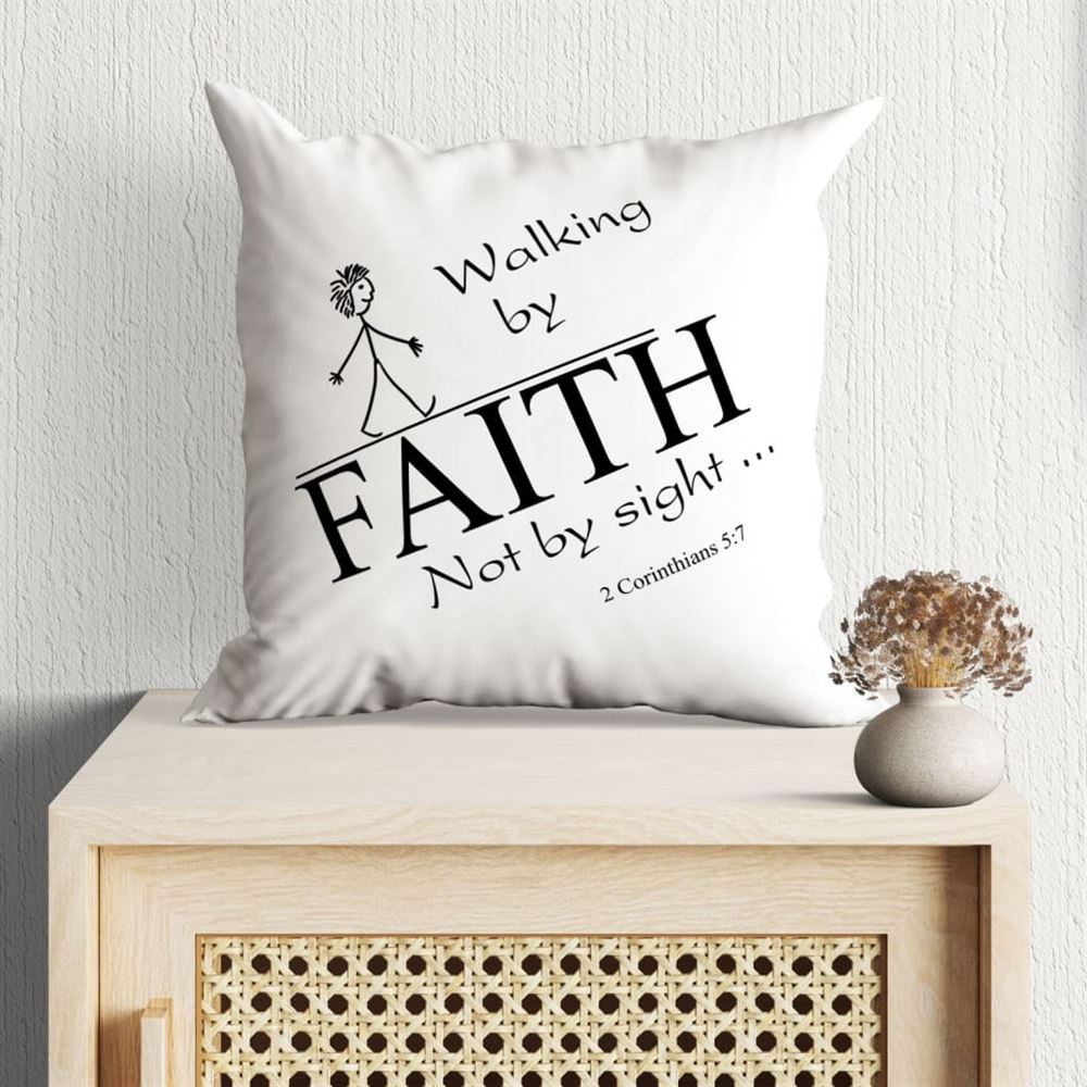 Christian Pillow, Jesus Pillow, 2 Corinthians 57 Walking By Faith Not By Sight Pillow, Christian Throw Pillow, Inspirational Gifts, Best Pillow