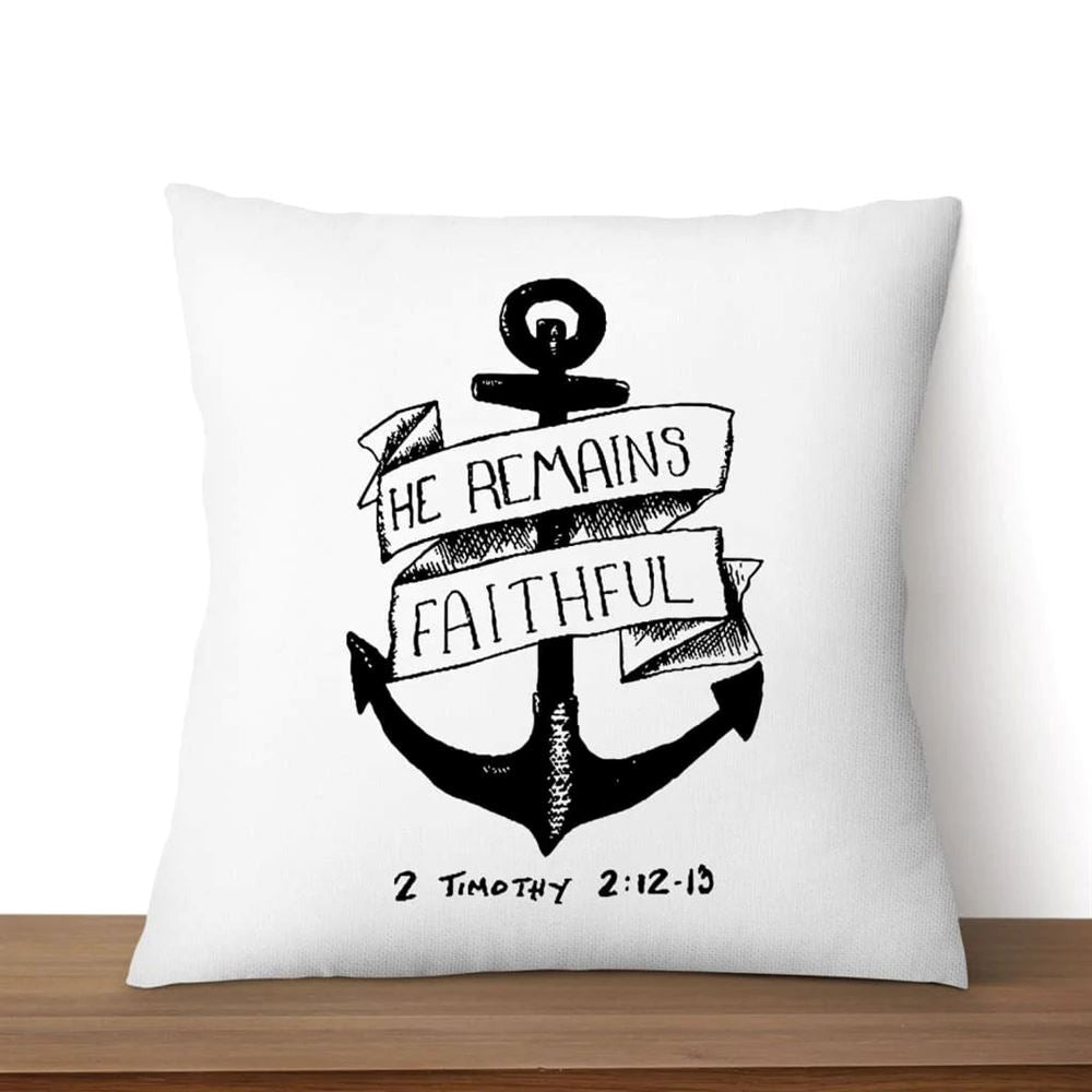Christian Pillow, Jesus Pillow, 2 Timothy 212,13 He Remains Faithful Pillow, Christian Throw Pillow, Inspirational Gifts, Best Pillow