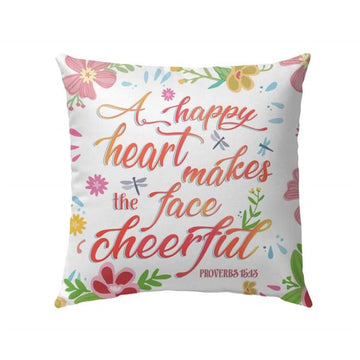 Christian Pillow, Jesus Pillow, A Happy Heart Makes The Face Cheerful Proverbs 1513 Pillow, Christian Throw Pillow, Inspirational Gifts, Best Pillow