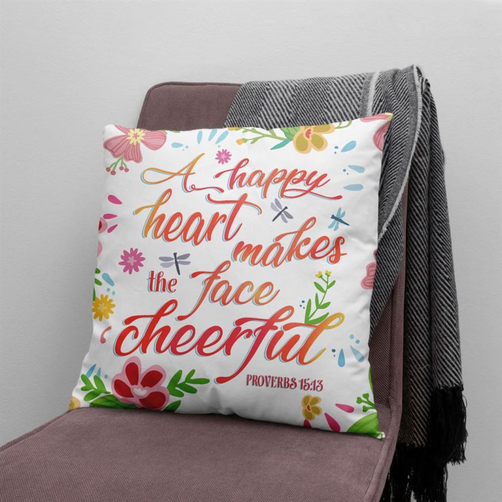 Christian Pillow, Jesus Pillow, A Happy Heart Makes The Face Cheerful Proverbs 1513 Pillow, Christian Throw Pillow, Inspirational Gifts, Best Pillow