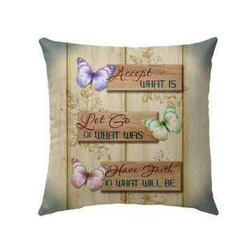 Christian Pillow, Jesus Pillow, Accept What Is Let Go Of What Was Have Faith In What Will Be, Christian Throw Pillow, Inspirational Gifts, Best Pillow
