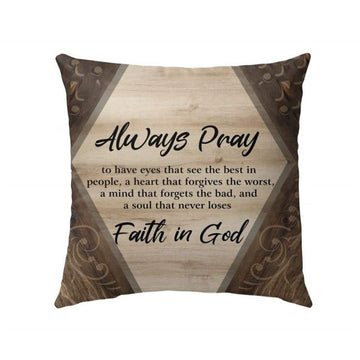 Christian Pillow, Jesus Pillow, Always Pray Faith In God Pillow, Christian Throw Pillow, Inspirational Gifts, Best Pillow